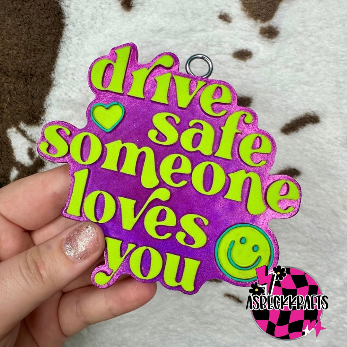 Drive safe someone loves you purple+Green