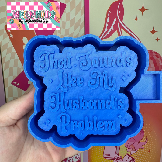 That sounds like my husbands problem
