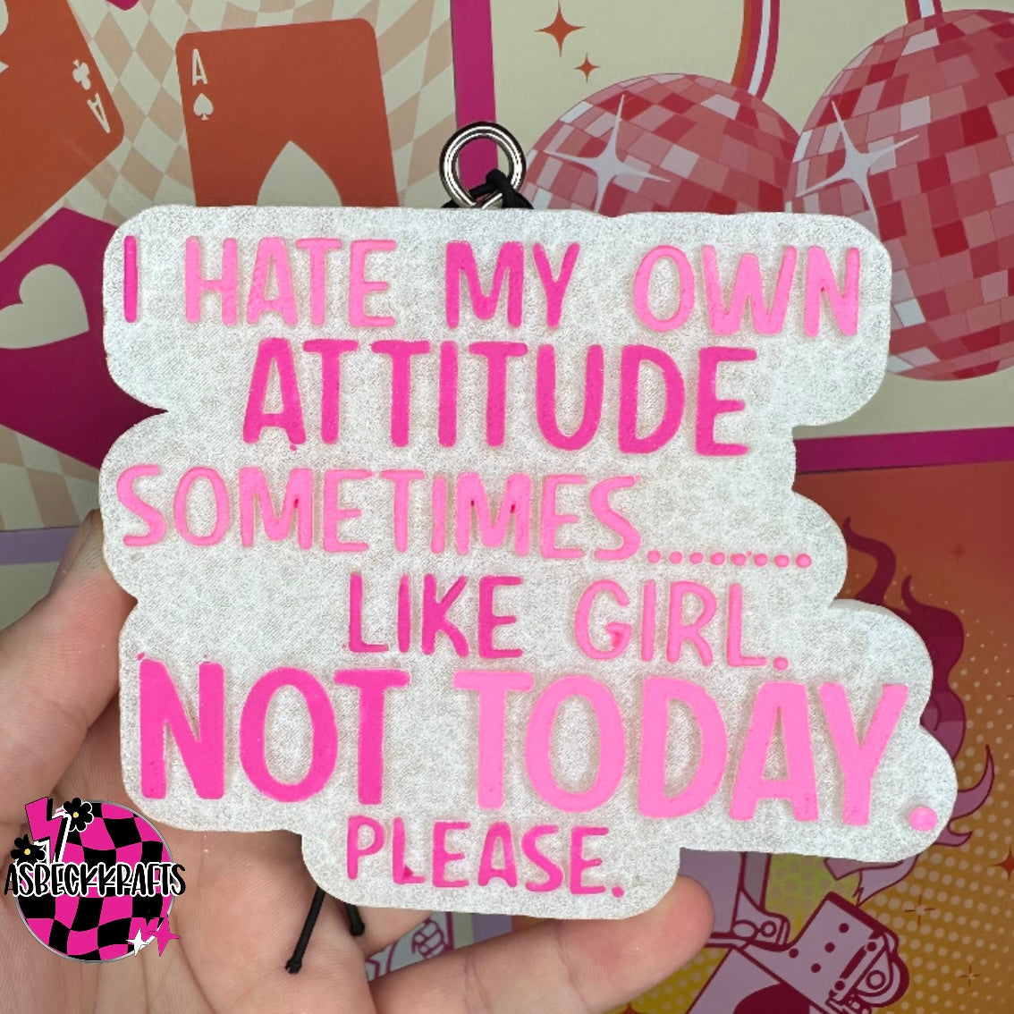 I hate my own attitude sometimes.. like girl not today